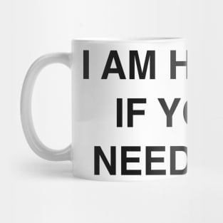 I AM HERE Mug